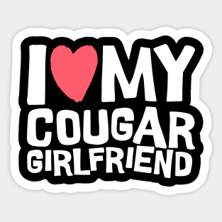 I Love My Cougar Girlfriend Sticker